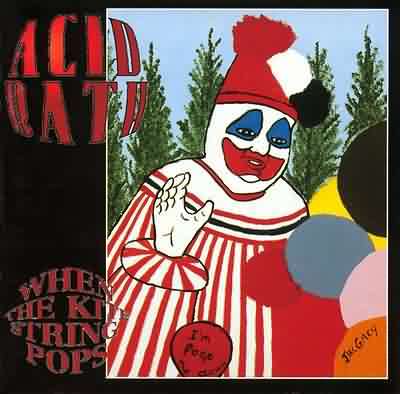 Acid Bath: "When The Kite String Pops" – 1994